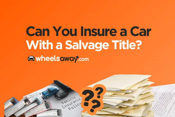 Can You Insure A Car With A Salvage Title?