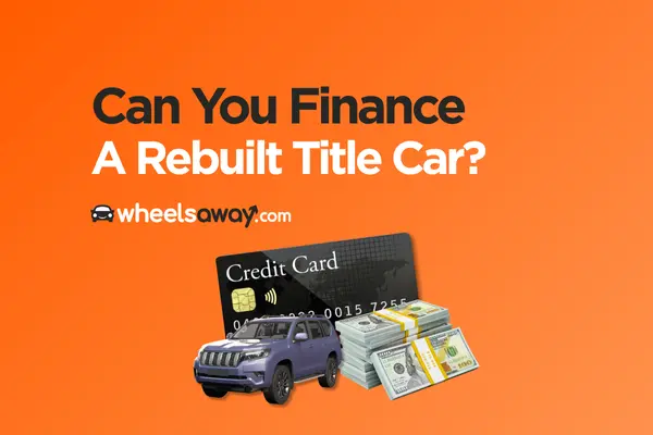 Can you finance a rebuilt title car?