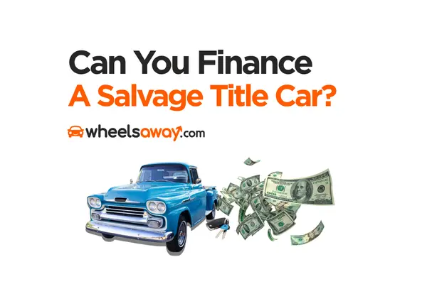 Can you finance a salvage title car?
