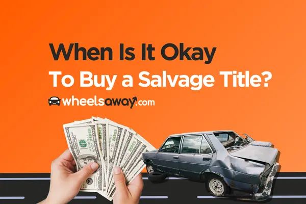 When is it ok to buy a salvage title car?
