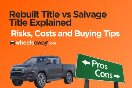 rebuit title vs salvage title image showing pickup truck with pros and cons sign to the right of it